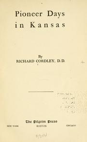 Cover of: Pioneer days in Kansas by Cordley, Richard