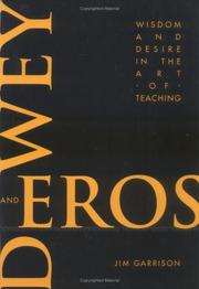 Cover of: Dewey and Eros: Wisdom and Desire in the Art of Teaching (Advances in Contemporary Educational Thought Series, Vol 19)