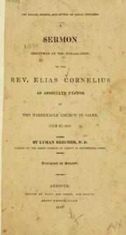 Cover of: The design, rights, and duties of local churches: a sermon delivered at the installation of the Rev. Elias Cornelius as associate pastor of the Tabernacle Church in Salem, July 21, 1819