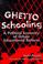 Cover of: Ghetto schooling