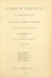 Cover of: History of Washington: the evergreen state, from early dawn to daylight; With portraits and biographies.