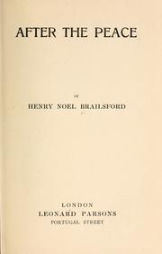 Cover of: After the peace by Henry Noel Brailsford, Henry Noel Brailsford