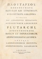 Cover of: Apophthegmata regum et imperatorum: apophthegmata laconica. Antiqua laced℗æmoniorum instituta. Apophthegmata lac℗ænaru