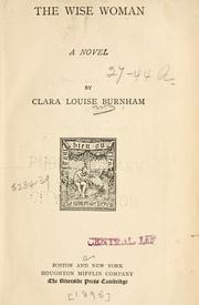 Cover of: The wise woman by Clara Louise Burnham, Clara Louise Burnham