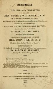 Cover of: Memoirs of the life and character of the late Rev. George Whitefield by Gillies, John, Gillies, John