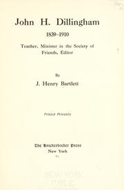 Cover of: John H. Dillingham, 1839-1910: teacher, minister in the Society of Friends, editor