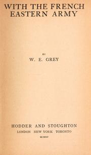 Cover of: With the French eastern army by W. E. Grey
