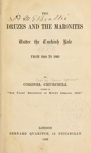 Cover of: The Druzes and the Maronites under the Turkish rule, from 1840 to 1860.