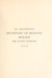 Cover of: An illustrated dictionary of medicine, biology and allied sciences. by George M. Gould
