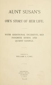 Cover of: Aunt Susan's own story of her life by Susan McDonough Cake