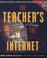 Cover of: The Teacher's Complete & Easy Guide to the Internet