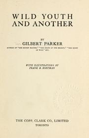 Wild youth and another by Gilbert Parker