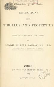 Cover of: Selections from Tibullus and Propertius, with introd. and notes by George Gilbert Ramsay.