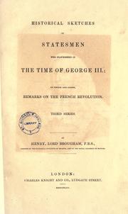 Cover of: Historical sketches of statesmen who flourished in the time of George III by Brougham and Vaux, Henry Brougham Baron