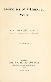 Cover of: Memories of a hundred years by Edward Everett Hale
