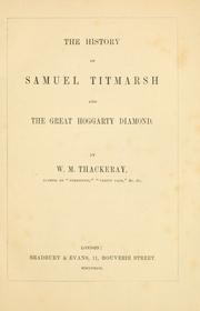 Cover of: The history of Samuel Titmarsh and the great Hoggarty diamond by William Makepeace Thackeray