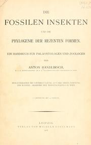 Cover of: Die fossilen insekten und die phylogenie der rezenten formen by Anton Handlirsch