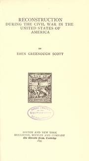 Cover of: Reconstruction during the Civil war in the United States of America by Eben Greenough Scott, Eben Greenough Scott