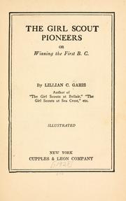 Cover of: The Girl Scout Pioneers: or, Winning the First B. C.