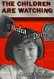 Cover of: The Children Are Watching: How the Media Teach About Diversity (Multicultural Education Series (New York, N.Y.).)