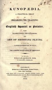 Cover of: Kunopaedia.: A practical essay on breaking or training the English spaniel or pointer.