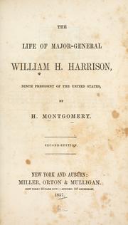 Cover of: The life of Major-General William H. Harrison: ninth president of the United States