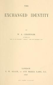 Cover of: The exchanged identity. by W. A. Chandler