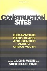 Cover of: Construction Sites: Excavating Race, Class, and Gender Among Urban Youth (Teaching for Social Justice, 4)