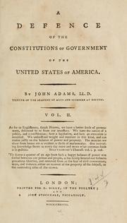 Cover of: A defence of the constitutions of government of the United States of America by by John Adams ...