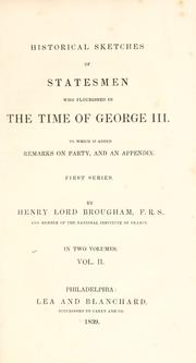 Cover of: Historical sketches of statesmen who flourished in the time of George III. by Brougham and Vaux, Henry Brougham Baron