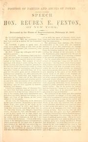 Cover of: Position of parties and abuses of power.: Speech of Hon. Reuben E. Fenton, of New York. Delivered in the House of Representatives, February 16, 1860.