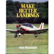 Make Better Landings by Alan Ellesmere Bramson