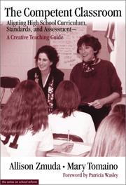 Cover of: The Competent Classroom : Aligning High School Curriculum, Standards, and Assessment--A Creative Teaching Guide