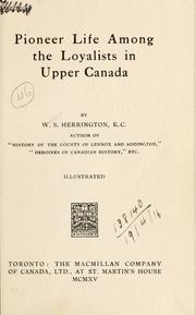 Cover of: Pioneer life among the loyalists in Upper Canada. by Herrington, Walter S.