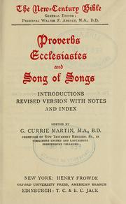 Cover of: Proverbs, Ecclesiastes and Song of Songs: introductions, Revised Version with notes, and index.  Edited by G. Currie Martin.