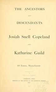 Cover of: The ancestors and descendants of Josiah Snell Copeland and Katharine Guild of Easton, Massachusetts.