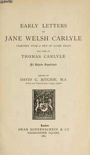 Cover of: Early letters of Jane Welsh Carlyle, together with a few of later years and some of Thomas Carlyle, all hitherto unpublished