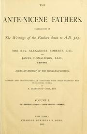 Cover of: The Ante-Nicene fathers.: translations of the writings of the fathers down to A.D. 325.