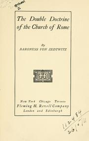 Cover of: The double doctrine of the Church of Rome. by Zedtwitz, Mary Elizabeth (Caldwell) von baroness.
