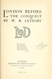 Cover of: London before the Conquest. by W. R. Lethaby, W. R. Lethaby