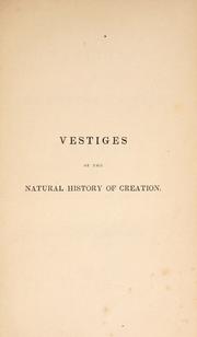 Cover of: Vestiges of the natural history of creation by Robert Chambers