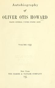 Cover of: Autobiography of Oliver Otis Howard, major general, United States Army. by Oliver Otis Howard