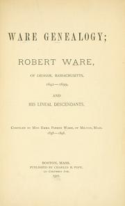 Cover of: Ware genealogy: Robert Ware of Dedham, Massachusetts, 1642-1699, and his lineal descendants