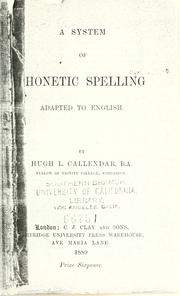 Cover of: A system of phonetic spelling, adapted to English. by Callendar, Hugh Longbourne