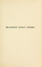Cover of: Blackfeet Indian stories by George Bird Grinnell