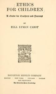 Cover of: Ethics for children by Cabot, Ella Lyman.