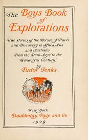 Cover of: The boys book of explorations: true stories of the heroes of travel and discovery in Africa, Asia, Australia and the Americas. From the "dark ages" to the "wonderful century".