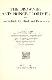 Cover of: The Brownies and Prince Florimel: or, Brownieland, Fairyland, and Demonland