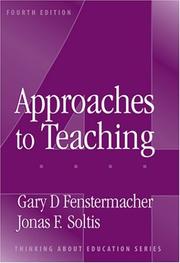 Cover of: Approaches to teaching by Gary D. Fenstermacher