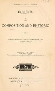 Cover of: Elements of composition and rhetoric: with copious exercises in both criticism and construction